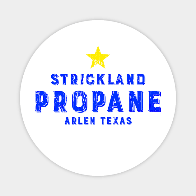 STRICKLAND PROPANE Magnet by Cult Classics